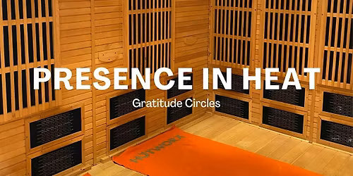 Presence in Heat: Gratitude Circles