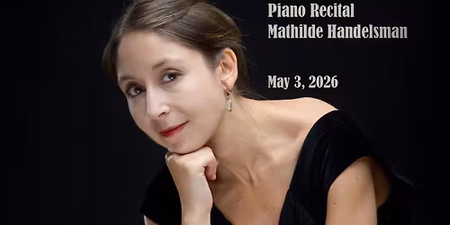 Mathilde Handelsman - Piano Recital
