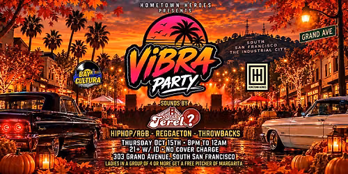 VIBRA PARTY | HIP-HOP, RNB, REGGAETON | HOMETOWN HEROES SSF