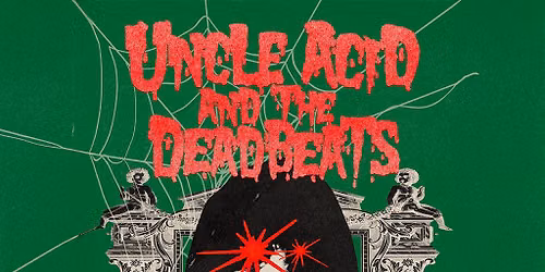 Uncle Acid & The Deadbeats with The Wytches