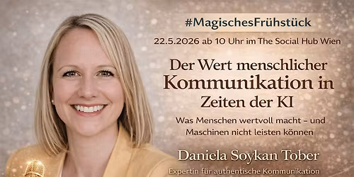 #Magisches Fr\u00fchst\u00fcck- Wert menschlicher Kommunikation mit Daniela Soykan