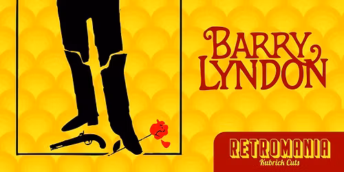 Barry Lyndon | Retromania: Kubrick Cuts at The Vic Theatre