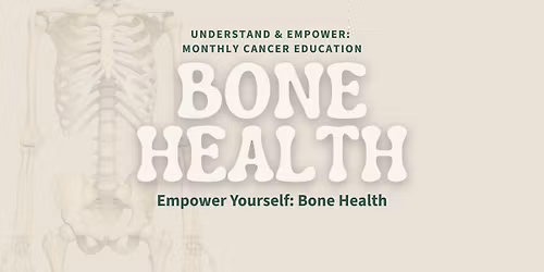 Empower Yourself: Bone Health