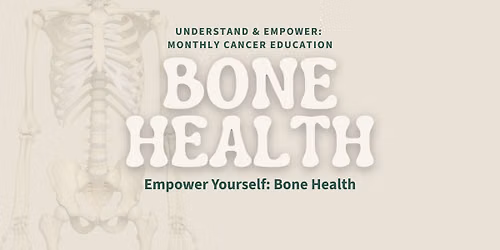 Empower Yourself: Bone Health