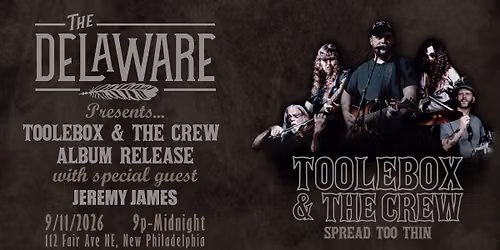 Toolebox & The Crew Album Release w\/Jeremy James @The Delaware