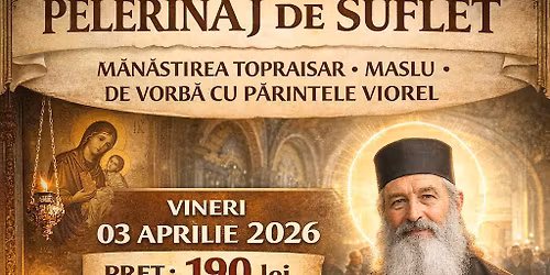 PELERINAJ TOPRAISAR -SLUJBA DE MASLU -DE VORBA CU P\u0102RINTELE VIOREL