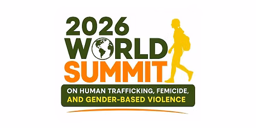 2026 World Summit on Human Trafficking, Femicide & Gender-Based Violence