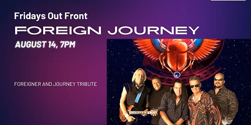 Fridays Out Front Featuring Foreign Journey (Foreigner and Journey Tribute)