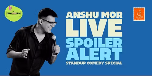 Spoiler Alert, a standup comedy solo by Anshu Mor