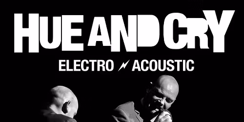 Hue & Cry Electro Acoustic