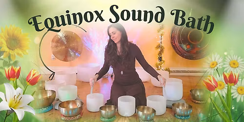 Uplifting Equinox Sound Bath for Renewal