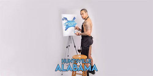 Booze N' Brush Next to Naked Sip n' Paint Huntsville, AL - Exotic Male Model Painting Event