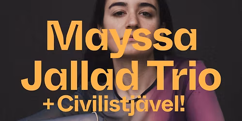 Mayssa Jallad Trio (LB) + Civilistj\u00e4vel! | INKONST