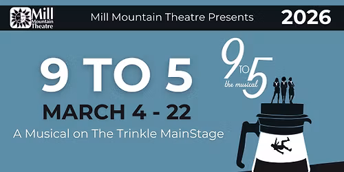 9 to 5 the Musical at Mill Mountain Theatre