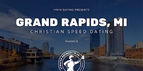 Grand Rapids Christian Speed Dating | IYKYK Dating | 20s-30s |4\/9\/26