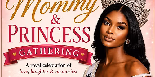 Crown Her: A Mommy & Princess Mother\u2019s Day Experience