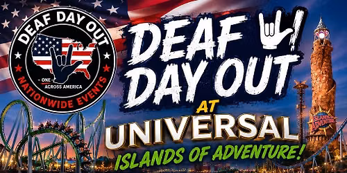 Deaf Day Out at Universal Island of Adventure in Orlando,FL!