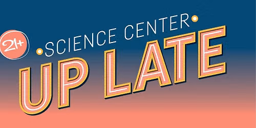Science Center Up Late: Experience Sound