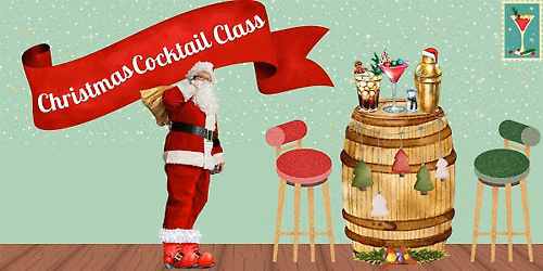 Christmas Cocktail Class - Late Session