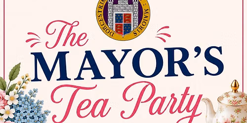 The Mayors\u2019s Tea Party \u2615\ufe0f\ud83c\udf70\u2615\ufe0f