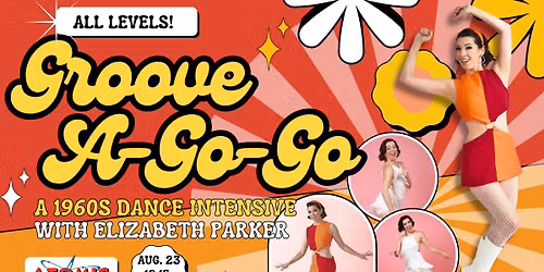 Groove-A-Go-Go! A 1960s Dance Intensive with Elizabeth Parker - ATOMIC Ballroom