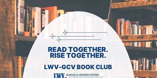 Read Together. Rise Together. LWV-GCV Book Club