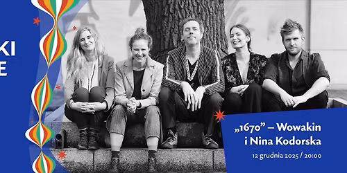 Koncert \u201e1670\u201d - Wowakin i Nina Kodorska