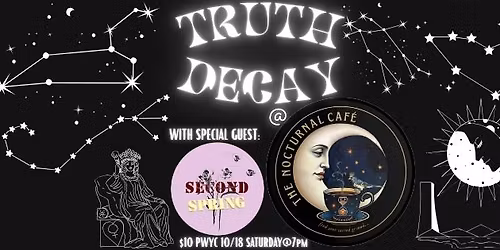 Truth Decay w/ Second Spring at Nocturnal cafe 