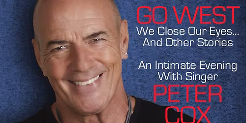 Go West - We Close Our Eyes - An Intimate Evening with singer Peter Cox