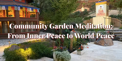 FREE Community Garden Meditation: From Inner Peace to World Peace