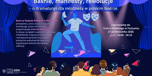 Ba\u015bnie, manifesty, rewolucje - o dramaturgii dla m\u0142odzie\u017cy w polskim teatrze