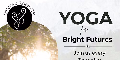 Yoga for Bright Futures- Donation Based Class