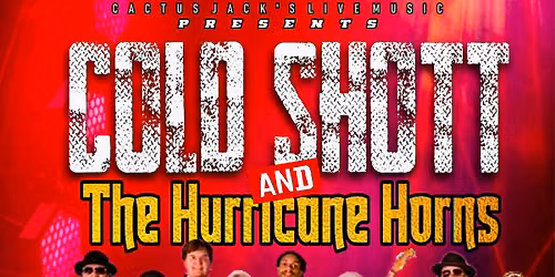 Cold Shot & The Hurricane Horns Live @ CactusJacks Sat 7\/11