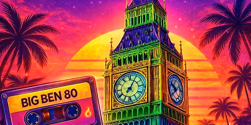 BIG BEN party 80\u2019s!\u2728
