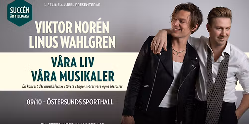 Viktor Nor\u00e9n & Linus Wahlgren | V\u00e5ra liv, v\u00e5ra musikaler | \u00d6stersund