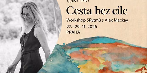 CESTA BEZ C\u00cdLE \/ ROAD TO NOWHERE - d\u00edlna 5Rytm\u016f - Praha