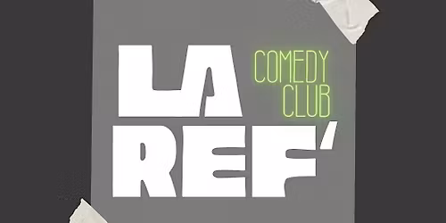 LA REF' COMEDY CLUB