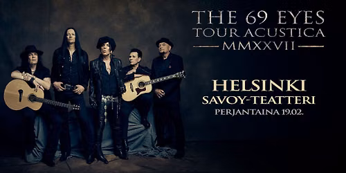 The 69 Eyes \/ Helsinki, Savoy-teatteri