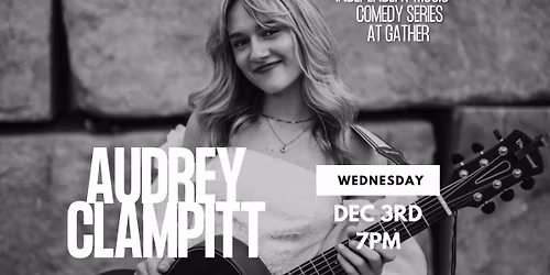 Independent Music & Comedy Series at Gather \ud83c\udfb6 Featuring Audrey Clampitt