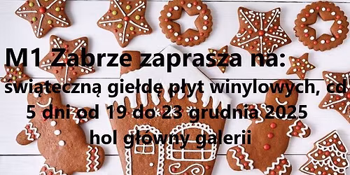 M1 ZABRZE, \u015bwi\u0105teczna gie\u0142da p\u0142yt winylowych i cd. 19-23 grudnia 2025 2025.