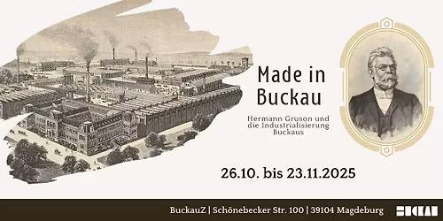Made in Buckau - Hermann Gruson und die Industrialisierung Buckaus