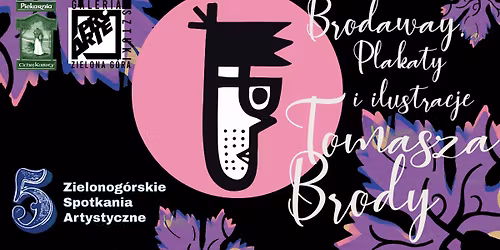 5. Zielonog\u00f3rskie Spotkania Artystyczne. Wernisa\u017c wystawy Tomasza Brody