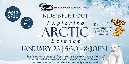 Exploring Arctic Science - Kids' Night Out