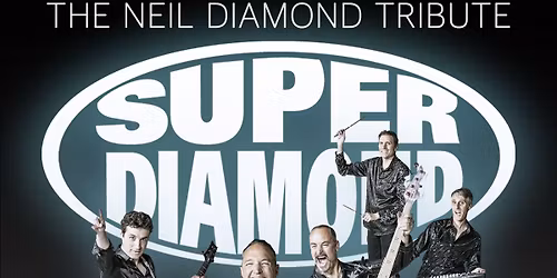 SUPER DIAMOND - The Neil Diamond Tribute in Portland
