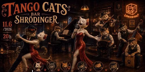 TANGO CATS @ Schroedinger