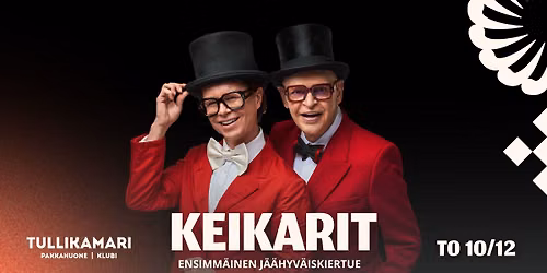 Keikarit - ensimm\u00e4inen j\u00e4\u00e4hyv\u00e4iskiertue 10.12. | Tullikamarin Pakkahuone