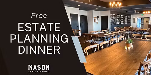 Estate Planning Made Simple - Complimentary Dinner Seminar