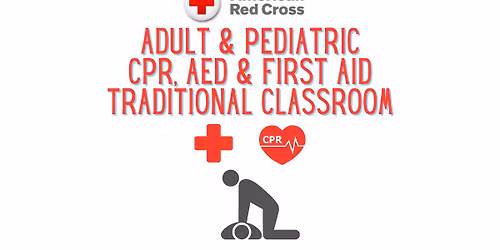 American Red Cross Adult and\/or Pediatric CPR, AED & First Aid Traditional Classroom  Certification
