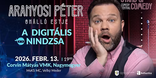 A digit\u00e1lis nindzsa | ARANYOSI P\u00c9TER humorista estje | VMK Nagymegyer