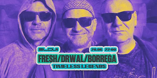 TIMELESS LEGENDS- Fresh\/ dRWAL\/ Borrega